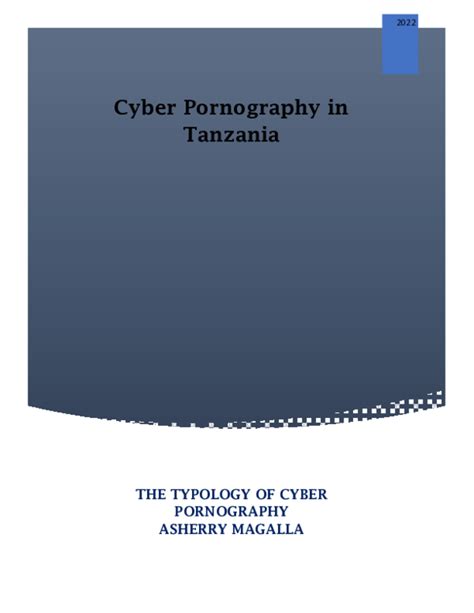 Aug 31, 2020 · This work aims at looking the critical evaluation of the Tanzanian laws and its inadequacy in prohibiting cyber pornography. The main argument of the researcher in this study is that the available laws are inadequately prohibiting cyber pornography in Tanzania. Therefore, social and moral values according to our culture are corrupting notably. 